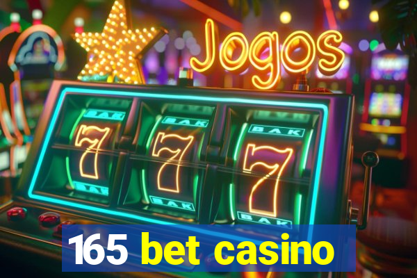 165 bet casino
